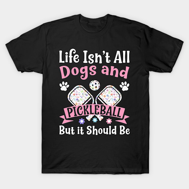 Womens Dogs and Pickleball Funny Pickleball Player T-Shirt by Dr_Squirrel